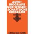 Autobiografie und Wissenschaftliche Biografik