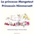 La princesse Mangetout/ Prinzessin Nimmersatt - Nathalie Gérard-Walega