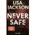 Never Safe - Wann wirst du sicher sein? - Lisa Jackson