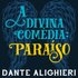A divina comédia - Paraíso - Dante Alighieri