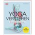 Yoga verstehen - Die Anatomie der Yoga-Haltungen - Buch