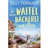 Die kleine Waffelbäckerei am Meer - Tilly Tennant