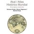 Atlas histórico mundial : de los orígenes a nuestros días