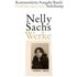 Werke. Kommentierte Ausgabe in vier Bänden - Nelly Sachs