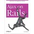 Ajax On Rails - Scott Raymond