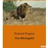 Das Rheingold - Richard Wagner