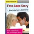 Foto-Love-Story ... Jetzt sind wir die Stars! - Peter Botschen,Gabriela Rosenwald