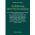 Aufklärung über Psychoanalyse - Hermann Argelander,Martin S. Bergmann,Rachel Blass,Harold P. Blum,Werner Bohleber