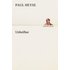 Unheilbar - Paul Heyse