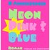 Neon Pink & Blue - Christoph Schneeberger