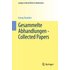 Gesammelte Abhandlungen - Collected Papers