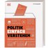 #dkinfografik. Politik einfach verstehen - Buch