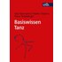 Basiswissen Tanz - Ulla Ellermann,Maike Tietjens,Flora Thielbörger