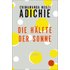 Die Hälfte der Sonne - Chimamanda Ngozi Adichie
