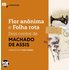 Flor anônima e Folha rota: Dois contos de Machado de Assis - Machado de Assis