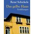 Das gelbe Haus - Rene Schickele
