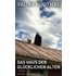 Das Haus der glücklichen Alten - Valter Hugo Mae