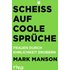 Scheiß auf coole Sprüche - Mark Manson