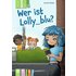 Wer ist Lolly_blu? - Lesestufe 3