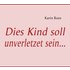 Dies Kind soll unverletzet sein - Karin Roos
