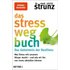 Das Stress-weg-Buch – Das Geheimnis der Resilienz - Ulrich Strunz
