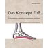 Das Konzept Fuß - Manuela Bössel
