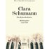 Clara Schumann. Ein Künstlerleben