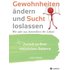 Gewohnheiten ändern und Sucht loslassen