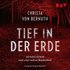 Tief in der Erde. Kriminalroman nach einer wahren Begebenheit - Christa Bernuth