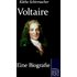 Voltaire. Eine Biografie - Kaethe Schirmacher