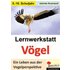 Lernwerkstatt Vögel Ein Leben aus der Vogelperspektive - Schulbedarf