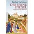 Der ferne Spiegel - Barbara Tuchman