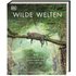 Wilde Welten - Claire Asher,Rebecca Green,Tom Jackson,Claudia Franca de Abreu,Derek Harvey