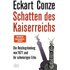 Schatten des Kaiserreichs - Eckart Conze