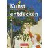 Kunst entdecken 1. Schülerbuch