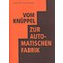 Vom Knüppel zur automatischen Fabrik