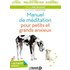 Manuel de méditation pour petits et grands anxieux
