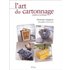 L'art du cartonnage : Création et techniques (L'Inedite) - Dominique Augagneur