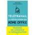 Télétravail - La révolution du Home Office: La révolution du home office. Les clés de la confiance