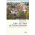 Les villes du Poitou-Charentes. Histoire parallèle de l'Antiquité à nos jours - Gérard Blier