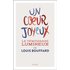 Un coeur joyeux. Journal de bord - Louis Bouffard