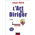 L'art de diriger. Tome 1, Management, stratégie, 2ème édition (Strategie Manag) - Robert Papin