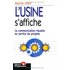 L'USINE S'AFFICHE. La communication visuelle au service du progrès - Michel Greif