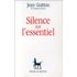 Silence sur l'essentiel (Collection Ddb) - Jean Guitton