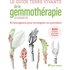 Le guide Terre vivante de la gemmothérapie : 57 bourgeons pour se soigner au quotidien : 600 remèdes pour toute la famille