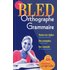 BLED ORTHOGRAPHE GRAMMAIRE - Edouard Bled