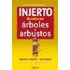 Injerto De Todos Los Arboles Y Arbustos - VV.AA.