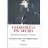 Geografias En Negro: Escenarios Del Genero Criminal (montesinos)