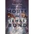 A Segunda Morte Das Irmãs Bond (ebook) - Amanda Glaze Glaze