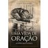 Uma Vida De Oração Sobrenatural (ebook) - Nancy Dufresne